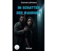 Im Schatten der Wahrheit (Bittere Pillen - Süße Herzen)