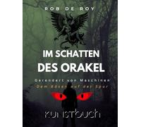 Im Schatten des Orakels: Gerendert von Maschinen. Dem Bösen auf der Spur