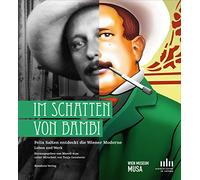 Im Schatten von Bambi Felix Salten entdeckt die Wiener Moderne. Leben und Werk