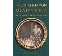 Im Schatten von Mtatzminda: Wie ich meinen Vater in Georgien fand