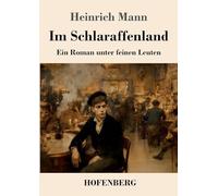 Im Schlaraffenland: Ein Roman unter feinen Leuten