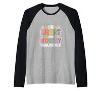 I'm Short and Mouthy Deal with It Actitud atrevida |- Camiseta Manga Raglan