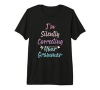 I'm Silently Correcting Your Grammar Camiseta Premium