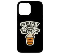 I'm Silently Judging You Pumpkin Spice Obsession - Cita Divertida Carcasa para iPhone 13 Pro MAX