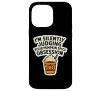 I'm Silently Judging You Pumpkin Spice Obsession - Cita Divertida Carcasa para iPhone 14 Pro MAX