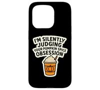 I'm Silently Judging You Pumpkin Spice Obsession - Cita Divertida Carcasa para iPhone 15 Pro