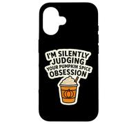I'm Silently Judging You Pumpkin Spice Obsession - Cita Divertida Carcasa para iPhone 16