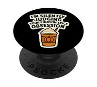 I'm Silently Judging You Pumpkin Spice Obsession - Cita Divertida PopSockets PopGrip Adhesivo