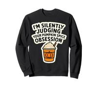 I'm Silently Judging You Pumpkin Spice Obsession - Cita Divertida Sudadera