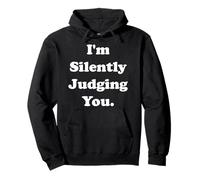 I'm Silently Judging You Witty Sarcasm Funny Saying Sudadera con Capucha