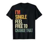I'm Single Feel Free To Change That Camiseta