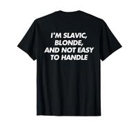 I'm Slavic Blonde and Not Easy To Handle (ON Back) Trendy Camiseta