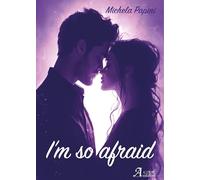 I'm so afraid. Ediz. italiana