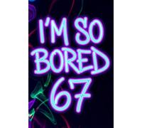 I'm So Bored! 6-7 Teen Notebook Great Gift for Christmas, Stocking Stuffers, Fun for Teens and Tweens: A Funny Plain Notebook for Teens, Students, and Anyone Permanently Bored
