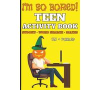 I'm So Bored! Teen Activity Book: Halloween Themed | Sudoku | Word Search | Mazes | 150+ Puzzles | With Solutions | Great Gift for Halloween, Party ... Spooky Brain-Boosting Fun for Teens & Tweens