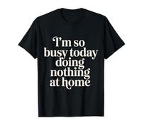 I'm So Busy Today Doing Nothing At Home Perezoso |- Camiseta