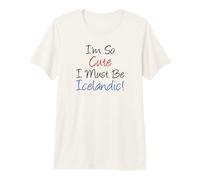 I'm So Cute I Must Be Islandic Women Girl Heritage Camiseta Premium