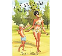 I'm So Glad We Had This Time Together: A Memoir (Pantheon Graphic Library)