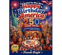 I'm So Glad You Were Born, Happy Birthday America: An Exciting Journey Through the Stars, Stripes, and Stories of America