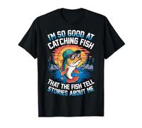 I'm So Good At Catching Fish Funny Fishing Hombres Mujeres Niños Camiseta