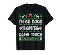I'm So Good Santa Came Twice Funny Ugly Christmas Humor Xmas Camiseta