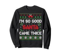 I'm So Good Santa Came Twice Funny Ugly Christmas Humor Xmas Sudadera