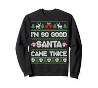 I'm So Good Santa Came Twice Funny Ugly Christmas Humor Xmas Sudadera
