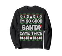 I'm So Good Santa Came Twice Funny Ugly Christmas Humor Xmas Sudadera
