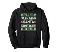 I'm So Good Santa Came Twice Funny Ugly Christmas Humor Xmas Sudadera con Capucha