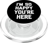 I'm So Happy You'Re Here - Novedad sarcástica Divertida PopSockets PopGrip para MagSafe