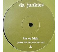 I'm So High - Da Junkies 12"