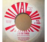 Im So Tired / Let Me Love You - Headliners 7" 45