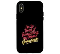 I'm So Tired of Babysitting My Mom'S Grandkids - Carcasa para iPhone X/XS