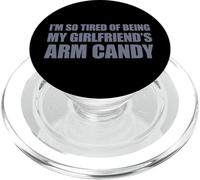 I'm so Tired of Being my Girlfriend's Arm Candy PopSockets PopGrip para MagSafe