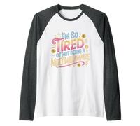 I'm So Tired of Not Being A Multimillionaire - Camiseta Manga Raglan