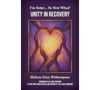 I'm Sober... So Now What?: Unity in Recovery: 2