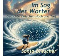 Im Sog der Wörter: Gedichte zwischen Hoch und Tief
