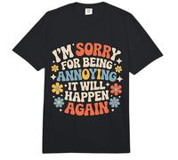 I'm Sorry For Being Annoying It Will Happen Again - Comfort Colors Adult Heavyweight T-Shirt