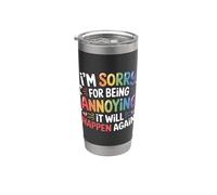 I'm Sorry For Being Annoying It Will Happen Again - Vaso térmico de acero inoxidable de doble pared