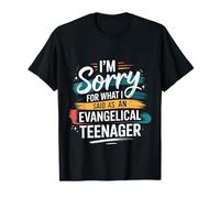 I'm Sorry For What I Said As An Evangelical Teenager - Camiseta