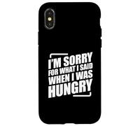I'm Sorry For What I Said When I Was Hungry Carcasa para iPhone X/XS