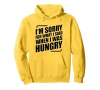 I'm Sorry For What I Said When I Was Hungry Sudadera con Capucha