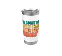 I'm Sorry For What I Said When I Was Hungry Vaso térmico de acero inoxidable de doble pared