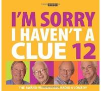 I'm Sorry I Haven't a Clue 12 (BBC Audio) by Humphrey Lyttelton, Tim Brooke-Taylor, Barry Cryer, Graeme G on 15/11/2010 unknown edition