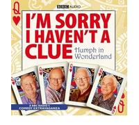 [(I'm Sorry I Haven't a Clue: Humph in Wonderland)] [ BBC Audiobooks Ltd ] [November, 2008]