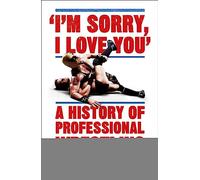 Mick Foley – I'm Sorry, I Love You: A History of Professional Wrestling: A must-read – Headline