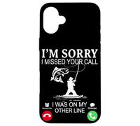 I'm Sorry I Missed Your Call, I Was On My Other Fishing Line Carcasa para iPhone 16 Plus