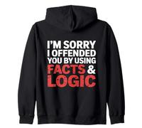 I'm Sorry I Offended You by Using Facts & Logic Sudadera con Capucha