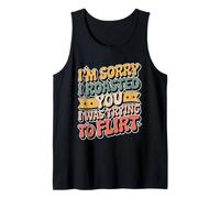 I'm Sorry I Roasted You I Was Trying To Flirt - Camiseta sin Mangas