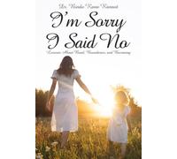 I'm Sorry I Said No: Lessons about Bond, Boundaries, and Becoming